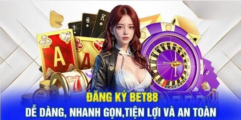 Đăng Ký Bet88 - Trở Thành Hội Viên Với Nhiều Lợi Ích