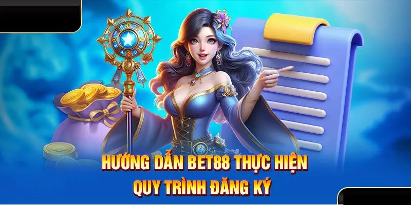 Hướng dẫn đăng ký bet88 quy trình đăng ký