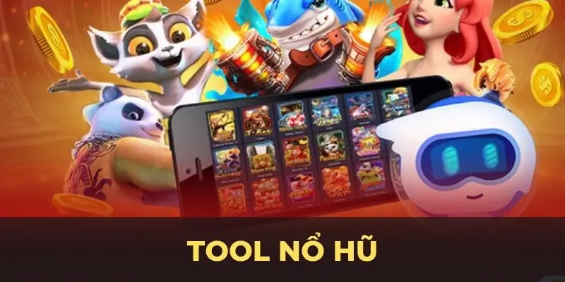 Tool Nổ Hũ - Tăng Cơ Hội Thắng, Tối Ưu Thời Gian Chơi